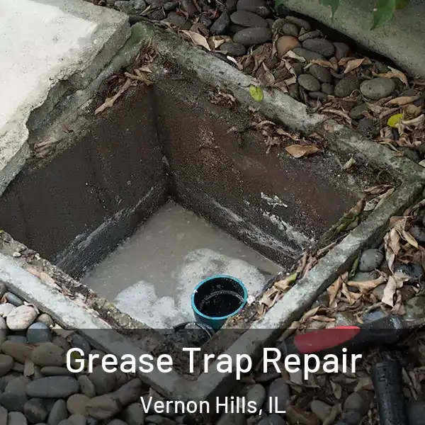  Grease Trap Repair Vernon Hills, IL