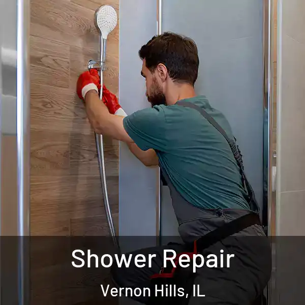  Shower Repair Vernon Hills, IL
