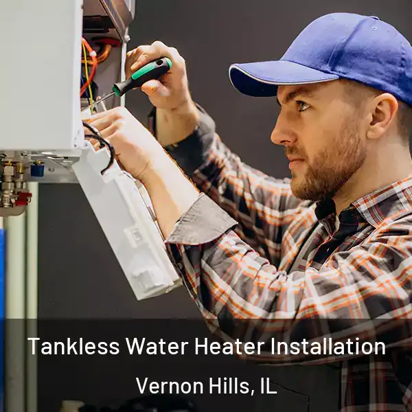  Tankless Water Heater Installation Vernon Hills, IL